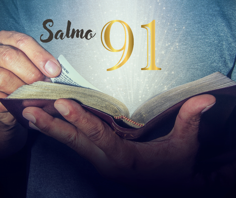 Salmo 91 - o Salmo mais poderoso para ter força e proteção